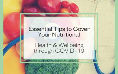 Tips to Maintain your Nutritional and Wellbeing Needs through the Coronavirus Pandemic